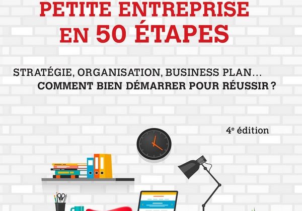 Créer sa petite entreprise en 50 étapes